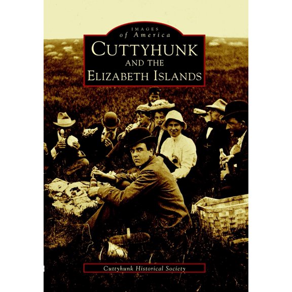 Images of America Cuttyhunk and the Elizabeth Islands, (Paperback)