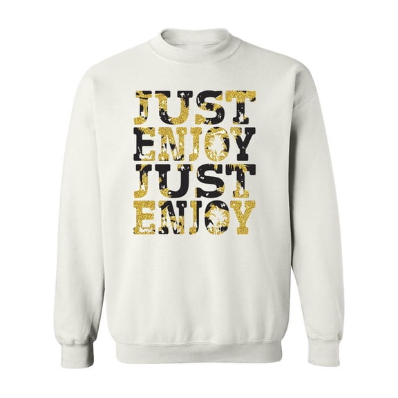 Just Enjoy Design Sweatshirt Men -Image by Shutterstock, Male 3X-Large