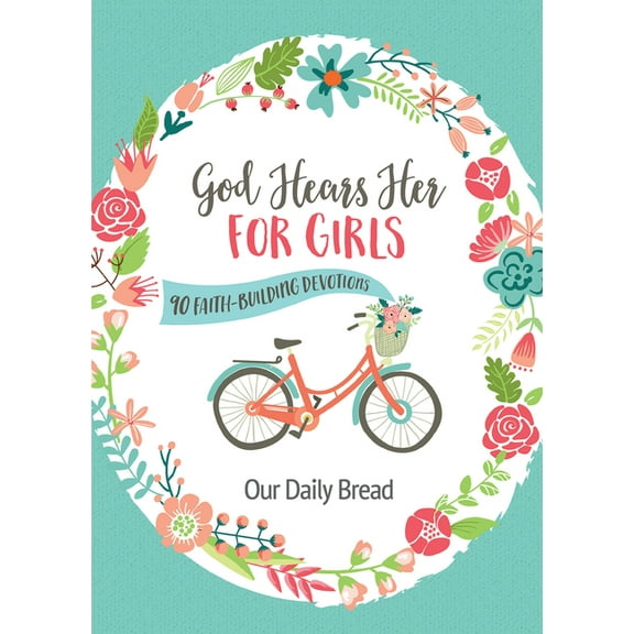 God Hears Her for Girls: 90 Faith-Building Devotions, (Paperback)