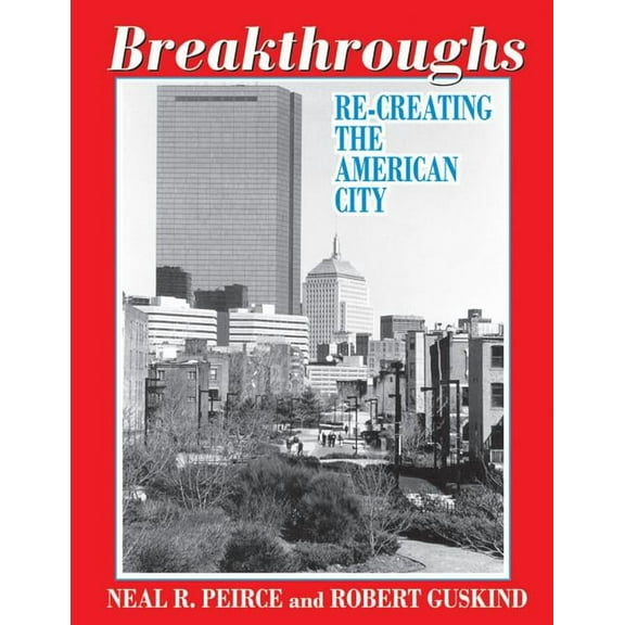 Breakthroughs: Re-creating the American City, (Paperback)