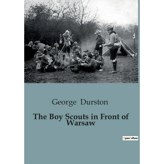 The Boy Scouts in Front of Warsaw: A Tale of Courage and Loyalty Amidst the Ruins of War, (Paperback)