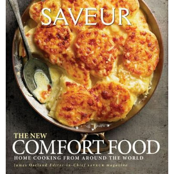 Pre-Owned Saveur: The New Comfort Food: Home Cooking from Around the World (Hardcover) 0811878015 9780811878012