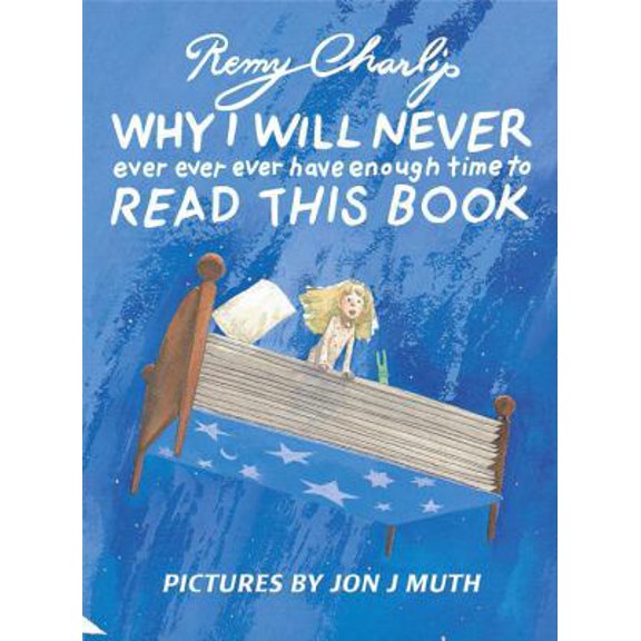 Pre-Owned Why I Will Never Ever Ever Ever Have Enough Time to Read This Book (Hardcover) 1582460183 9781582460185