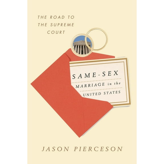 Same-Sex Marriage in the United States: The Road to the Supreme Court, (Hardcover)