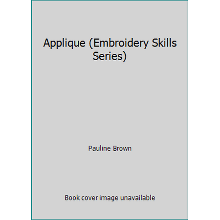 Applique (Embroidery Skills Series) [Hardcover - Used]
