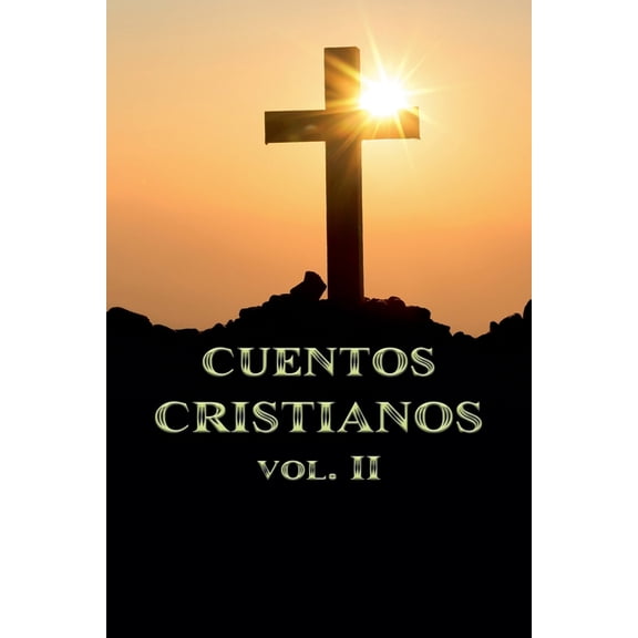 Cuentos Cristianos Cuentos Cristianos Volumen II, Book 2, (Paperback)