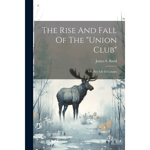 The Rise And Fall Of The "union Club" (Paperback)