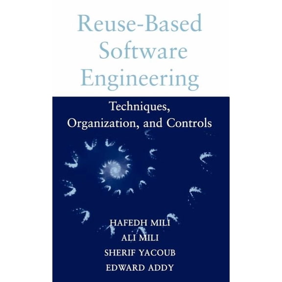 Reuse Based Software Engineering: Techniques, Organizations, and Measurement, (Hardcover)