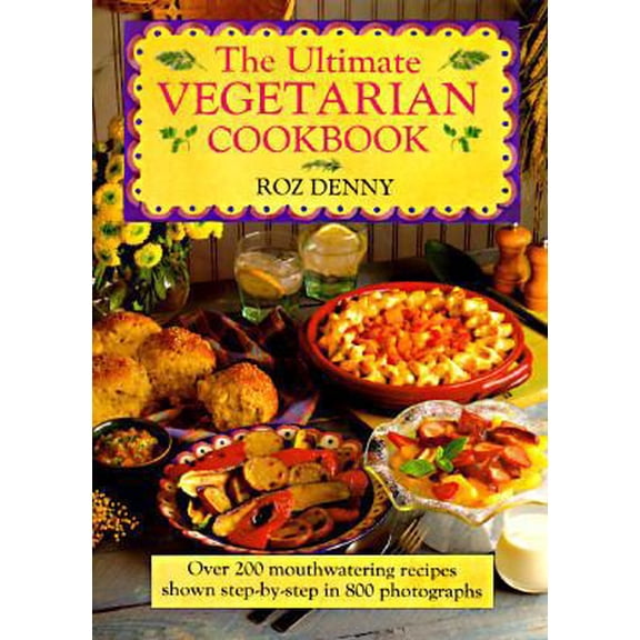 Pre-Owned The Ultimate Vegetarian Cookbook (Hardcover) 0831790644 9780831790646