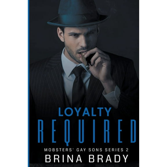 Mobsters' Gay Sons Loyalty Required, Book 2, (Paperback)