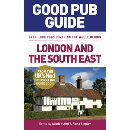 The Good Pub Guide: London and the South East -