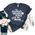 thumbnail image 1 of My Favorite Baseball Player Calls Me Mom T-shirt Motherhood Shirts Sporty Mama Gift College Game Tshirt Women's Softball Shirt Mother's Day Top, 1 of 3