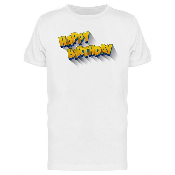 Happy Birthday Shady Text T-Shirt Men -Image by Shutterstock, Male x-Large