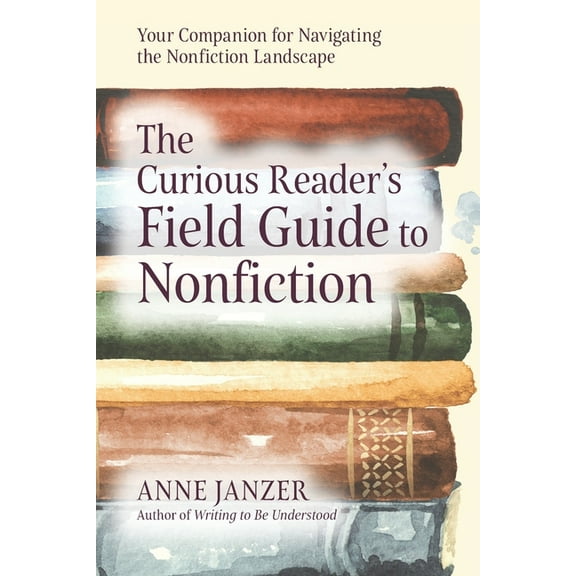The Curious Reader's Field Guide to Nonfiction, (Paperback)