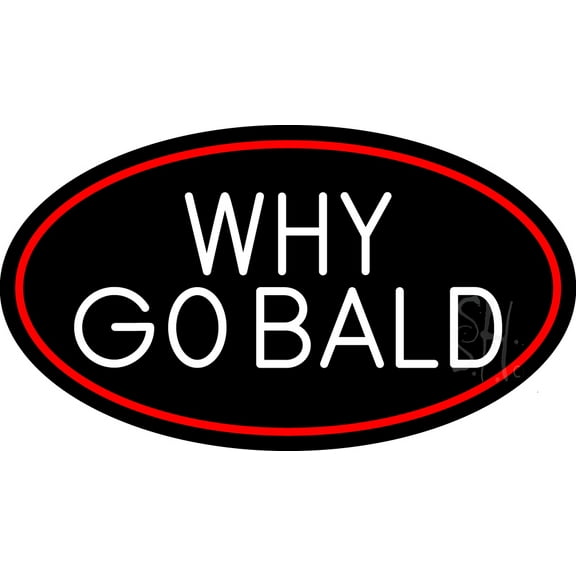 Why Go Bald Hair Salon LED Neon Sign 13 x 24 - inches, Black Square Cut Acrylic Backing, with Dimmer - Bright and Premium built indoor LED Neon Sign for Defence Force.