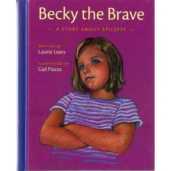 Pre-Owned Becky the Brave: A Story about Epilepsy (Hardcover) 080750601X 9780807506011