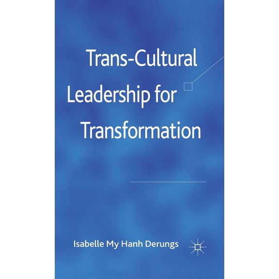 Trans-Cultural Leadership for Transformation, (Hardcover)