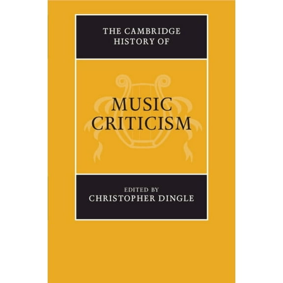 Cambridge History of Music The Cambridge History of Music Criticism, (Paperback)