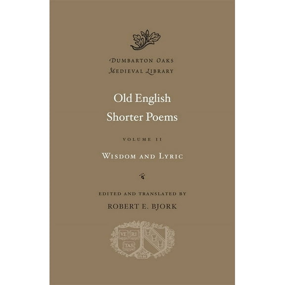 Dumbarton Oaks Medieval Library Old English Shorter Poems, Book 32, (Hardcover)