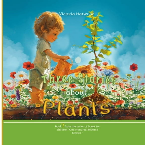 One Hundred Bedtime Stories Three Stories About Plants, Book 7, (Paperback)