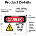 thumbnail image 2 of (2 Pack) Watch Your Step OSHA Danger Sign 7 Inch X 5 Inch Vinyl Label Decal Sticker Weather Resistant, UV Protected for Workplace, Business, and Construction Site, Made in the USA, 2 of 7