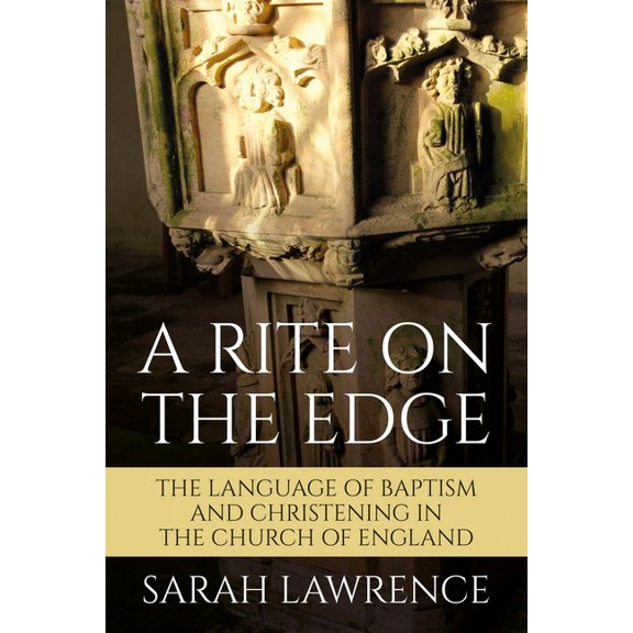 A Rite on the Edge: The Language of Baptism and Christening in the Church of England, (Paperback)