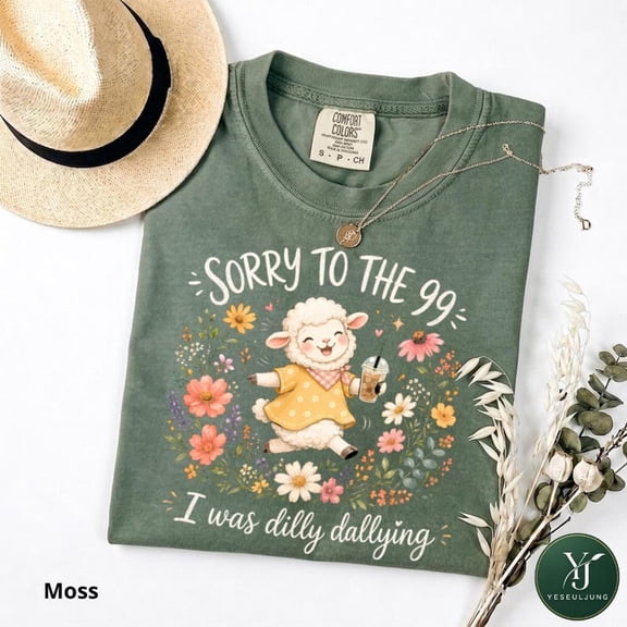 Sorry to the 99 I Was Dilly Dallying Shirt, Funny Sheep Graphic Tee, Cute Faith-Inspired Christian Shirt, Whimsical Gift for Women