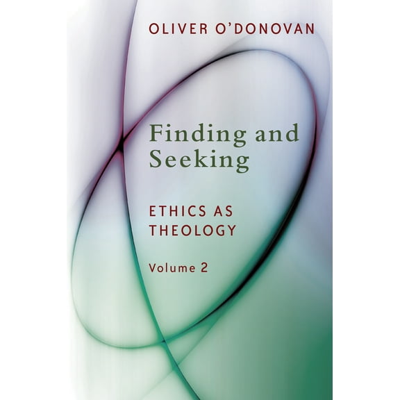 Finding and Seeking : Ethics as Theology, vol. 2 (Paperback)