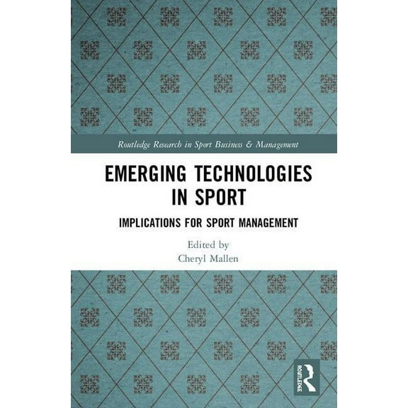 Routledge Research in Sport Business and Emerging Technologies in Sport: Implications for Sport Management, (Hardcover)