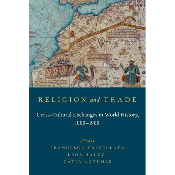 Religion and Trade: Cross-Cultural Exchanges in World History, 1000-1900, (Paperback)