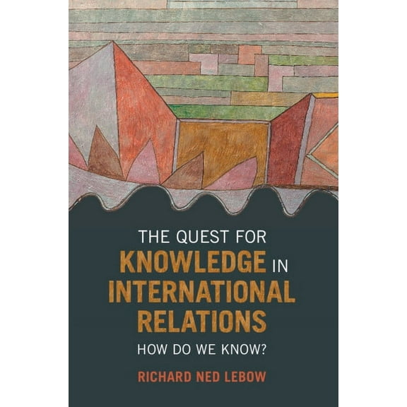 The Quest for Knowledge in International Relations, (Paperback)