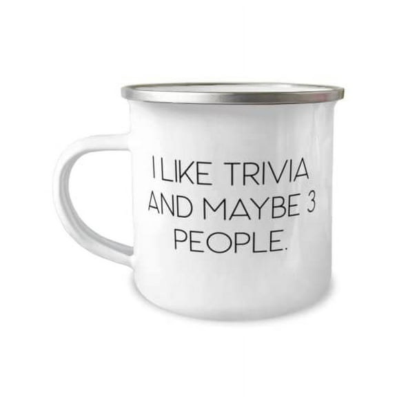 Trivia Gifts For Friends, I Like Trivia and Maybe 3 People, Fancy Trivia 12oz Camper Mug, From