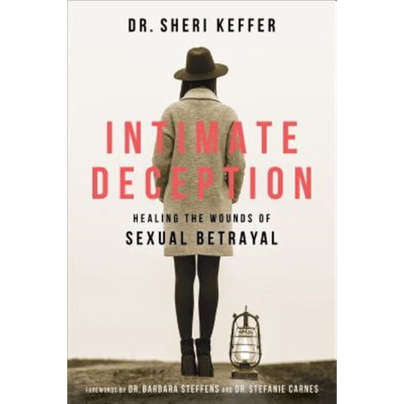 Pre-Owned Intimate Deception: Healing the Wounds of Sexual Betrayal (Paperback) 0800735056 9780800735050