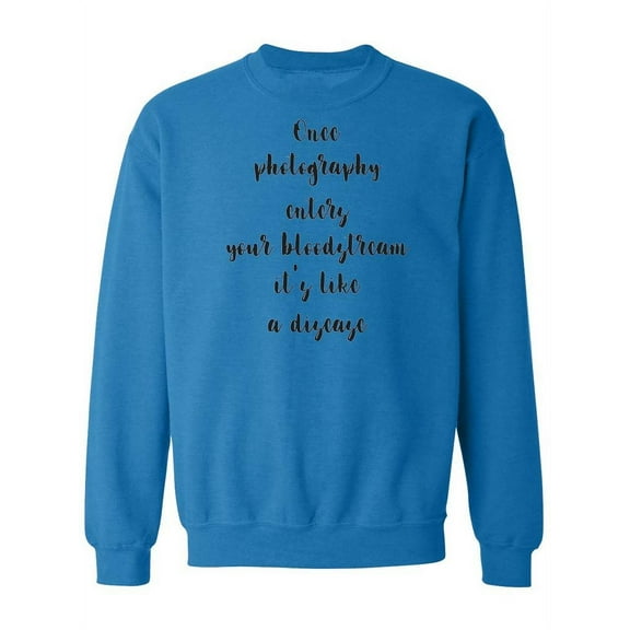Once Photography Enters Quote Sweatshirt Women -Image by Shutterstock, Female 3X-Large