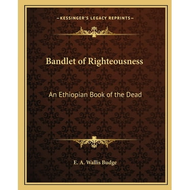 Bandlet of Righteousness : An Ethiopian Book of the Dead (Paperback)