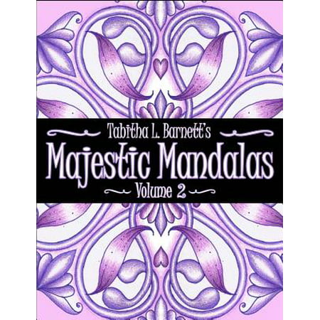 Majestic Mandalas Volume 2 : 57 Beautiful Unique Hand Drawn Mandalas to