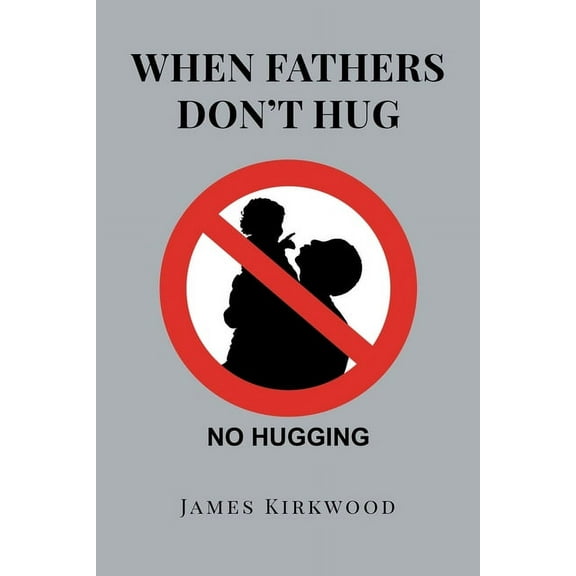 When Fathers Don't Hug (Paperback)