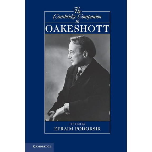 Cambridge Companions to Philosophy (Hard The Cambridge Companion to Oakeshott, (Paperback)