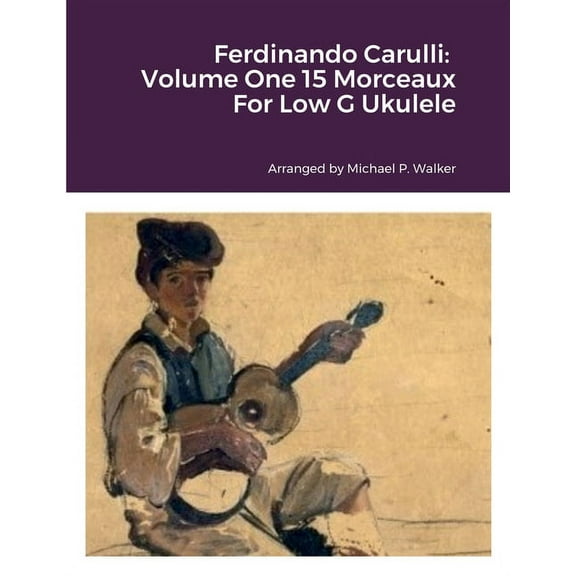 Ferdinando Carulli: Volume One 15 Morceaux For Low G Ukulele, (Paperback)