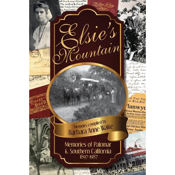 Elsie's Mountain: Memories of Palomar& Southern California 1897-1987, (Paperback)