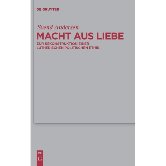 Theologische Bibliothek Töpelmann Macht aus Liebe, Book 149, (Hardcover)