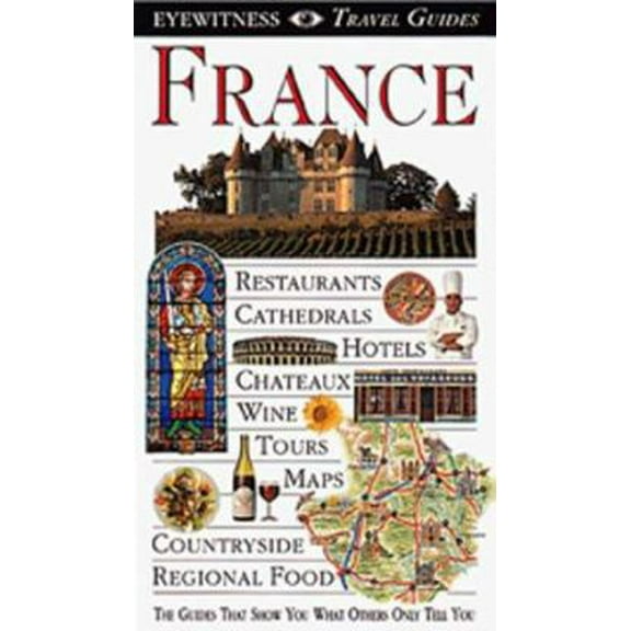 Pre-Owned France (Eyewitness Travel Guide) (Paperback) 1564586464 9781564586469