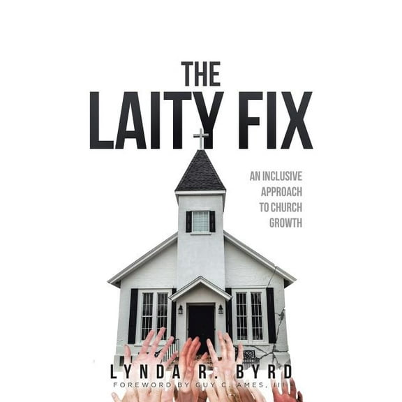 The Laity Fix: An Inclusive Approach to Church Growth, (Paperback)