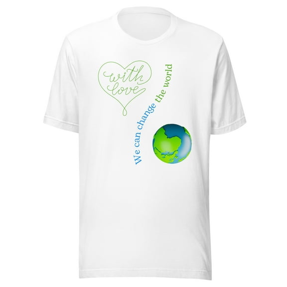 We Can Change The World T-Shirt
