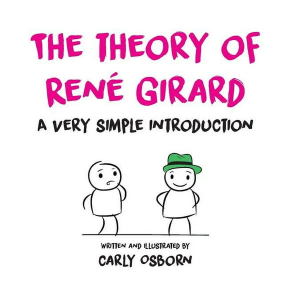 The Theory of RenÃ© Girard: A Very Simple Introduction, (Paperback)
