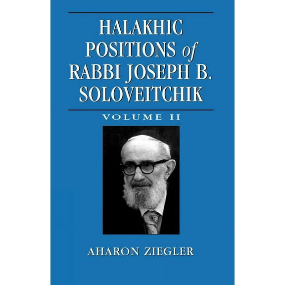 Halakhic Positions of Rabbi Joseph B. Soloveitchik: Volume 2, (Paperback)