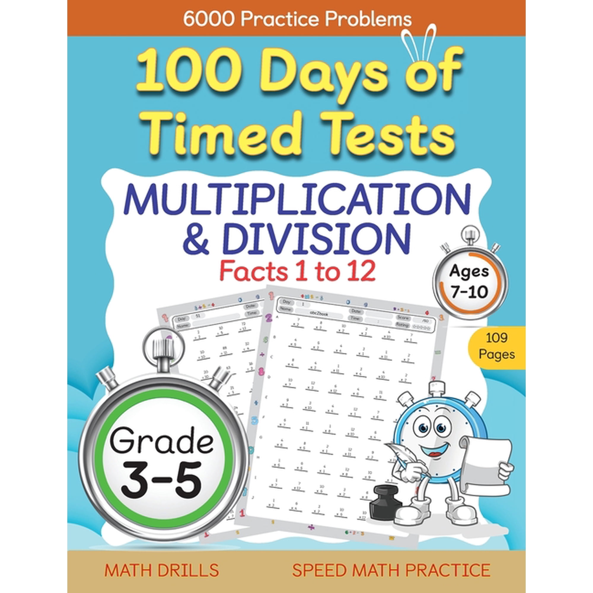 100 Days of Timed Tests 100 Days of Timed Tests, Multiplication, and Division Facts 1 to 12, Grade 3-5, Math Drills, Daily Practice Workbook, Book 1, (Paperback)