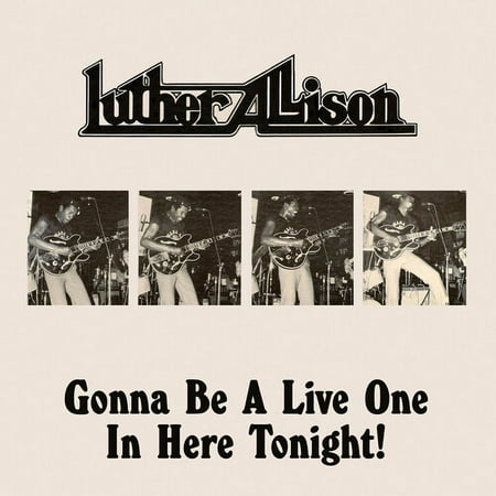 Luther Allison - Gonna Be a Live One in Here Tonight! - Music & Performance - CD
