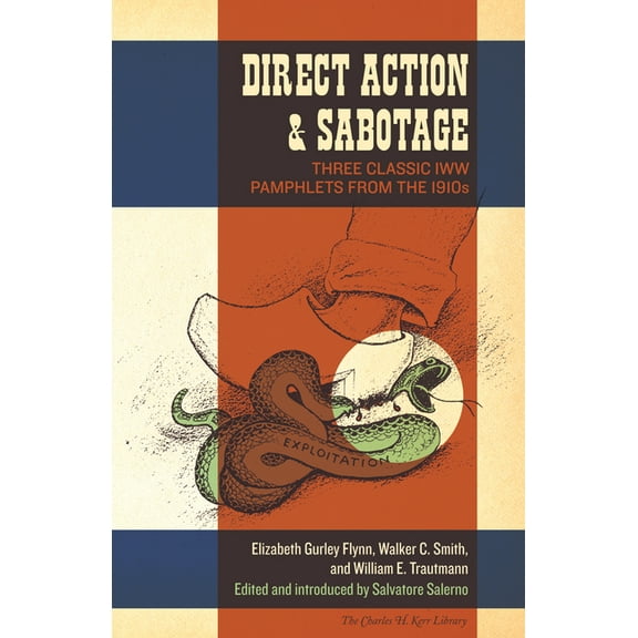 Charles H. Kerr Library Direct Action & Sabotage: Three Classic IWW Pamphlets from the 1910s, (Paperback)