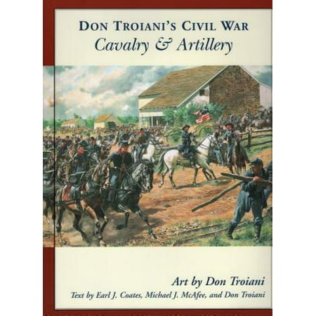 - Don Troiani's Civil War Cavalry & Artillery